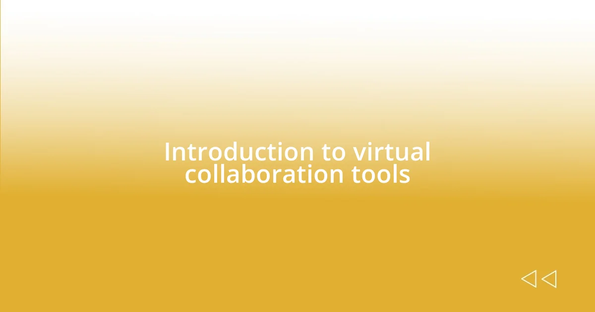 Introduction to virtual collaboration tools