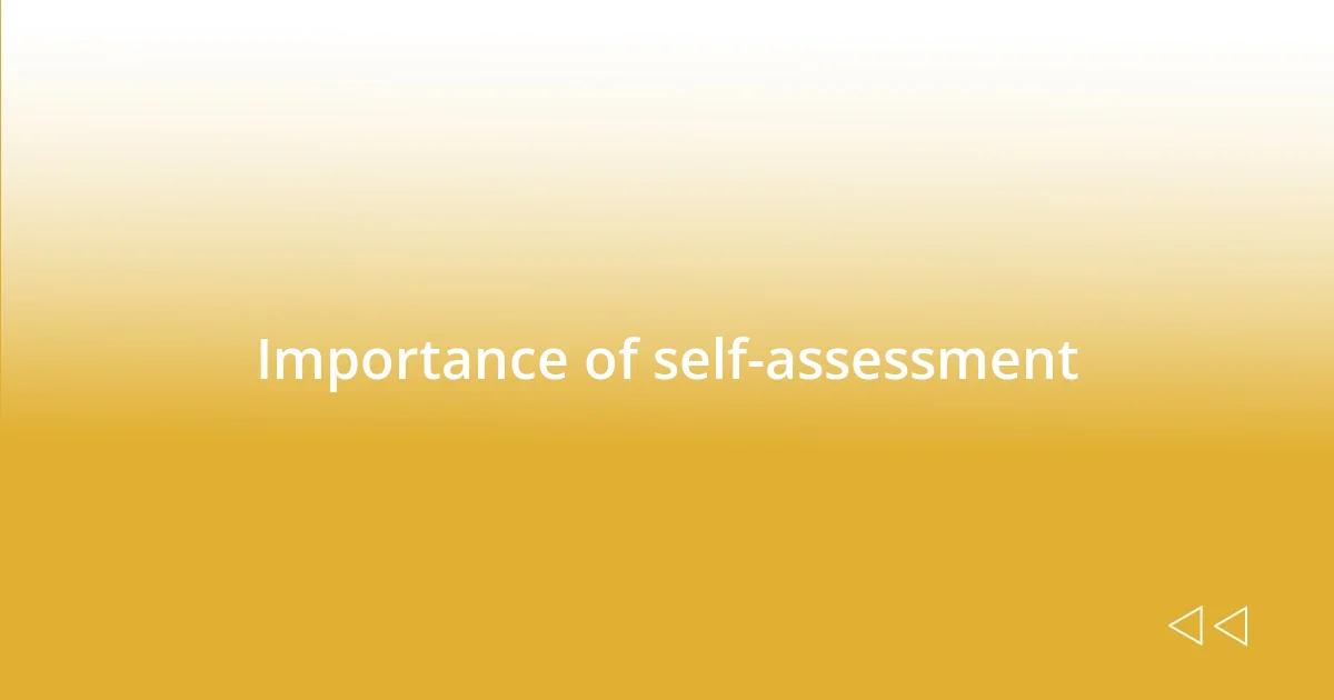 Importance of self-assessment