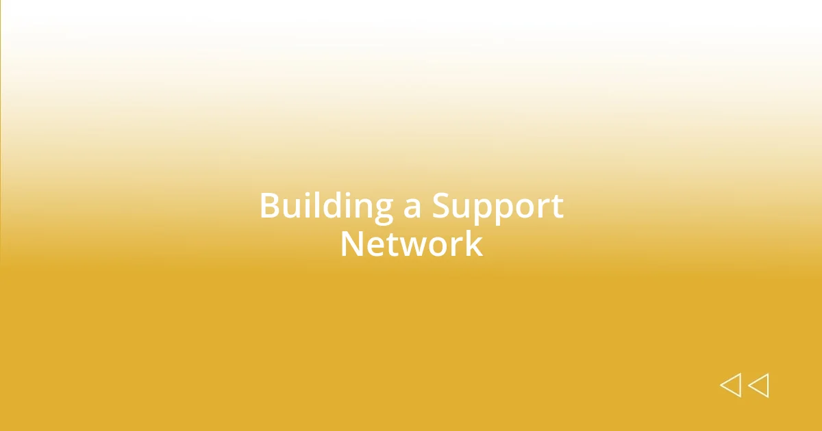 Building a Support Network