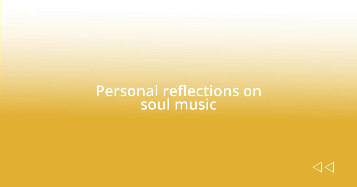 Personal reflections on soul music