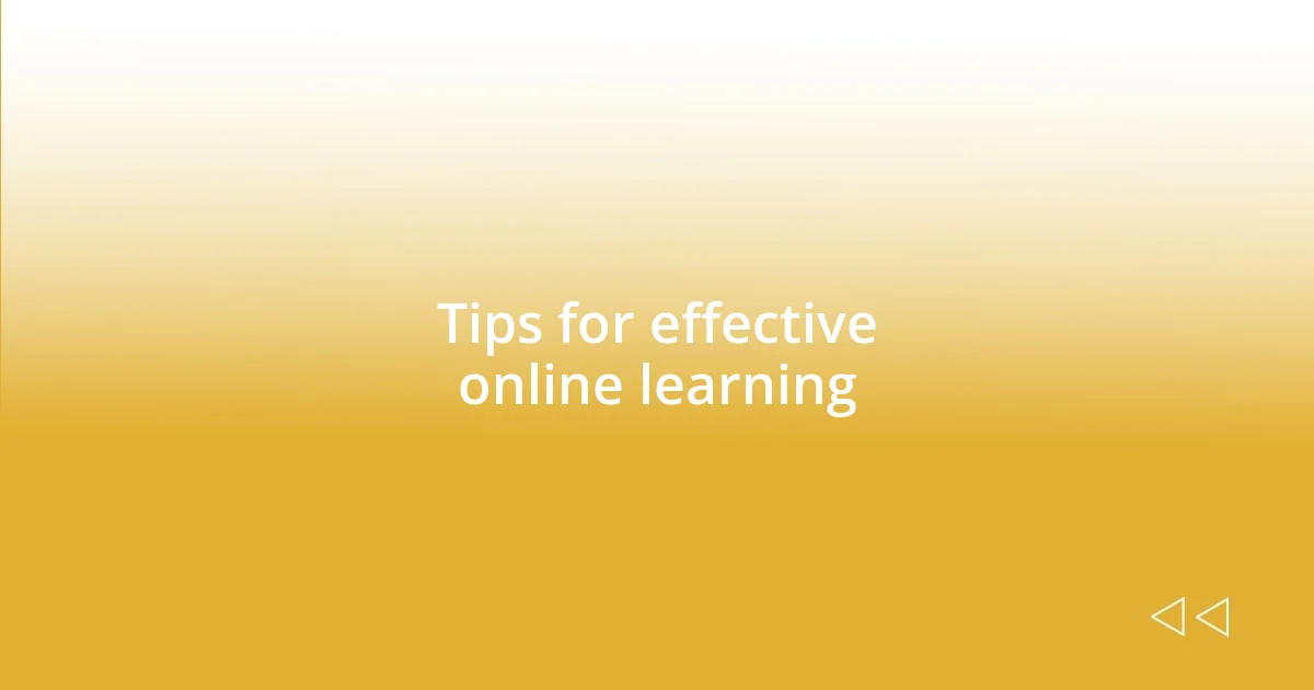 Tips for effective online learning