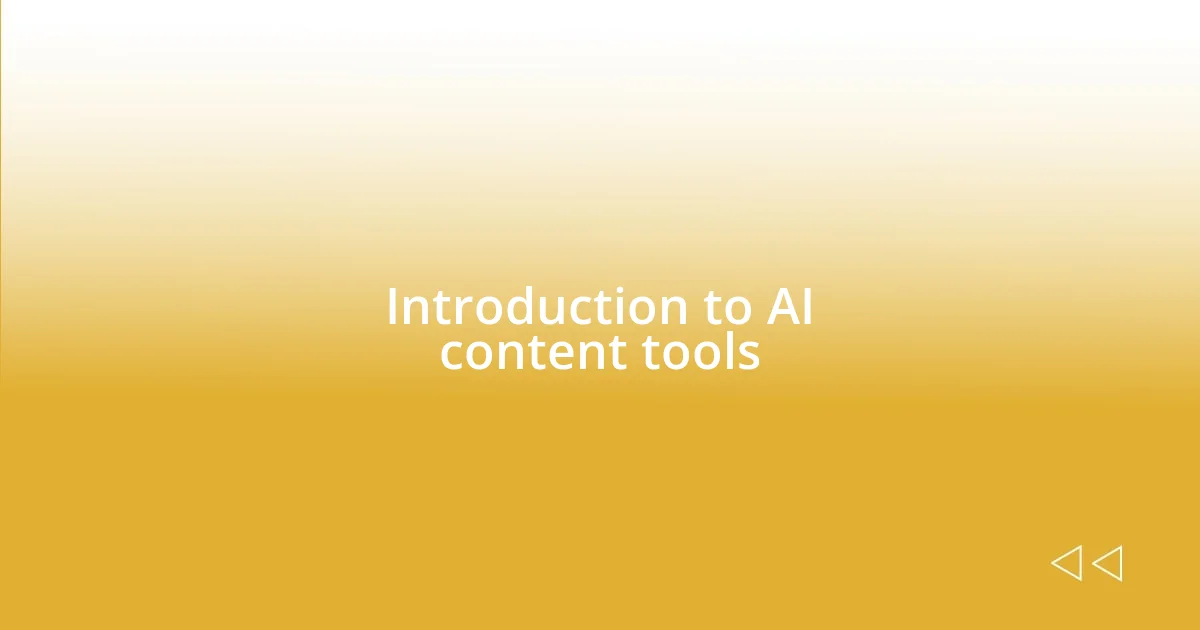 Introduction to AI content tools