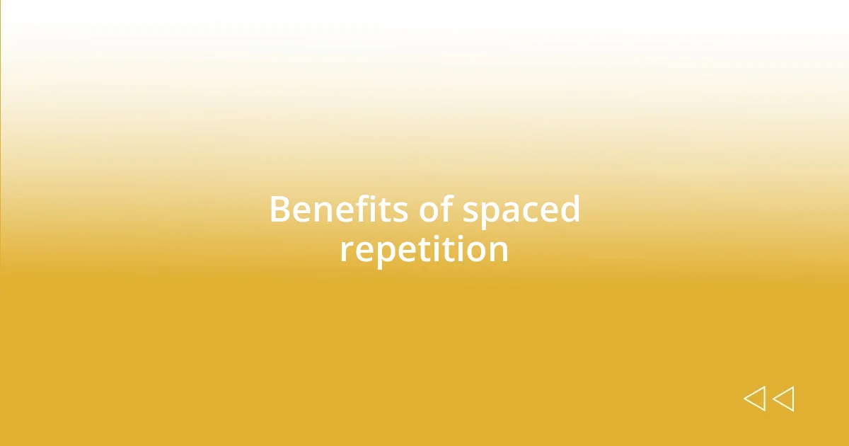 Benefits of spaced repetition