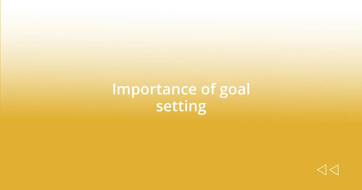 Importance of goal setting