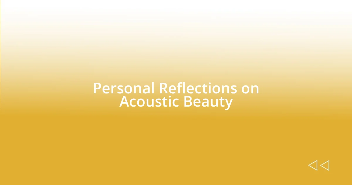 Personal Reflections on Acoustic Beauty