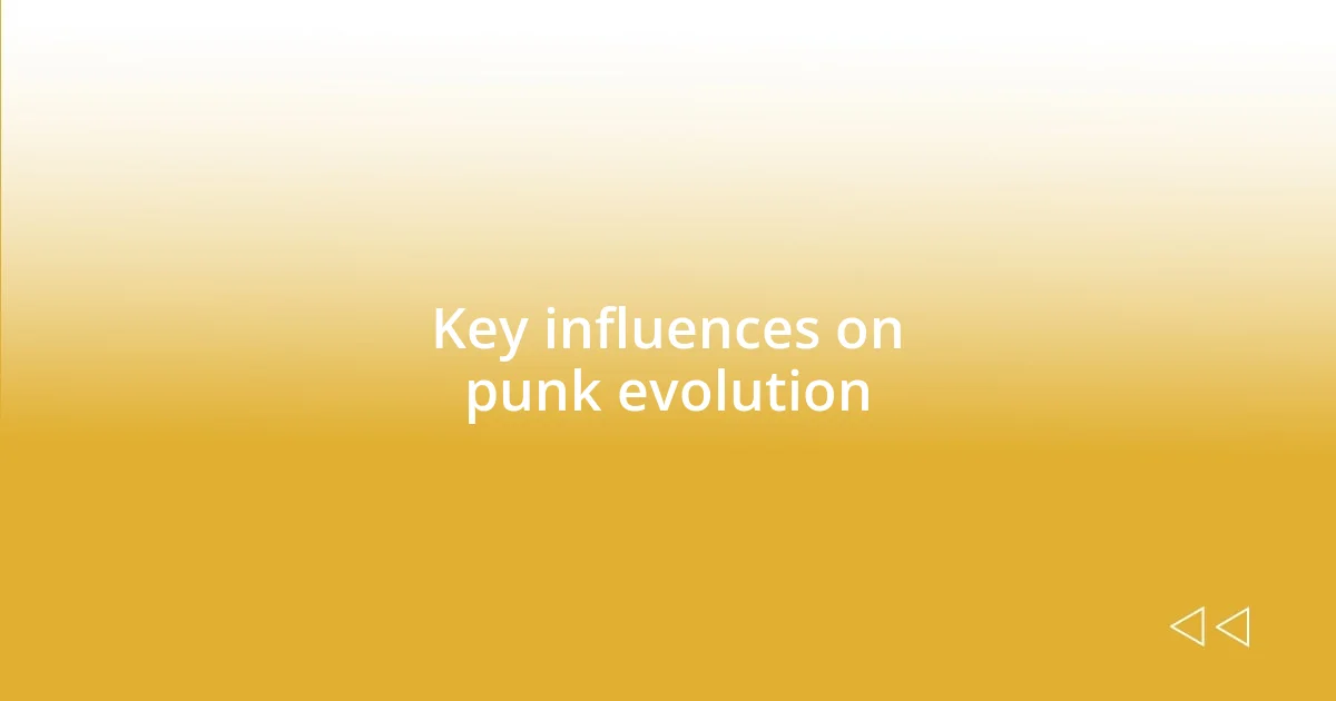 Key influences on punk evolution