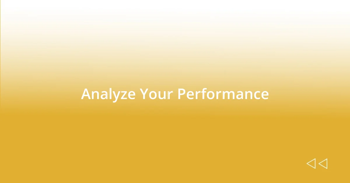 Analyze Your Performance