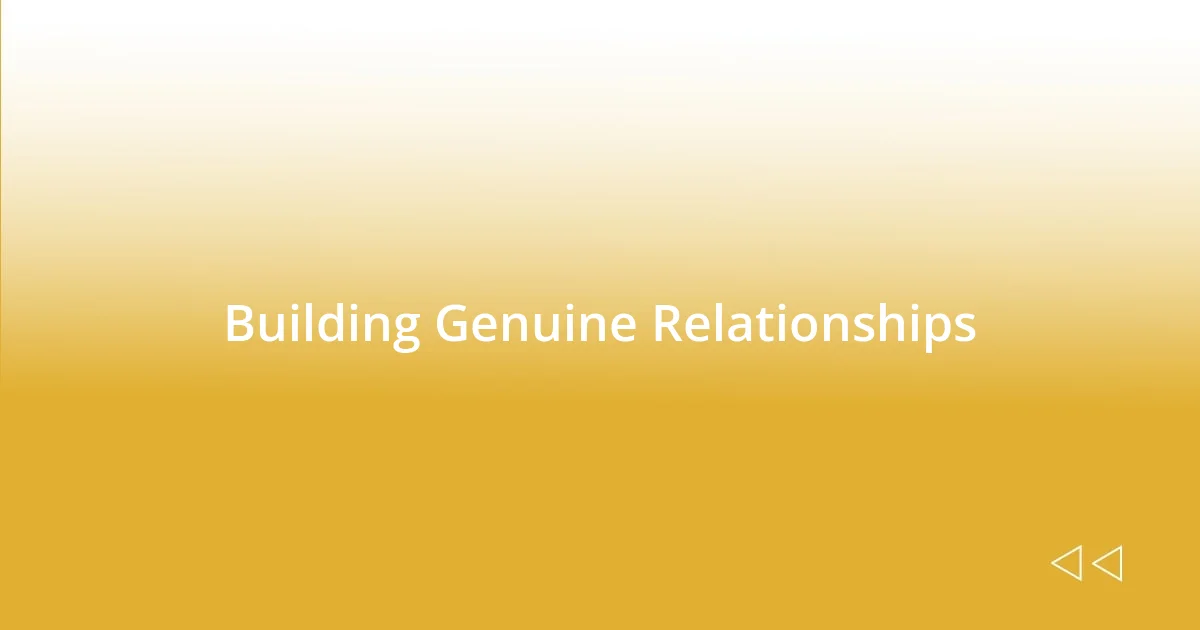 Building Genuine Relationships