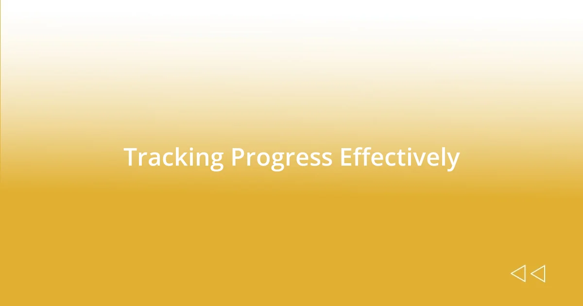 Tracking Progress Effectively