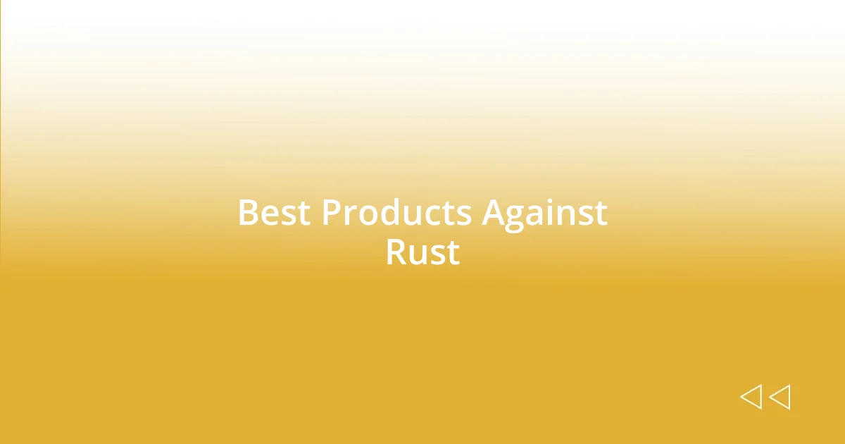 Best Products Against Rust