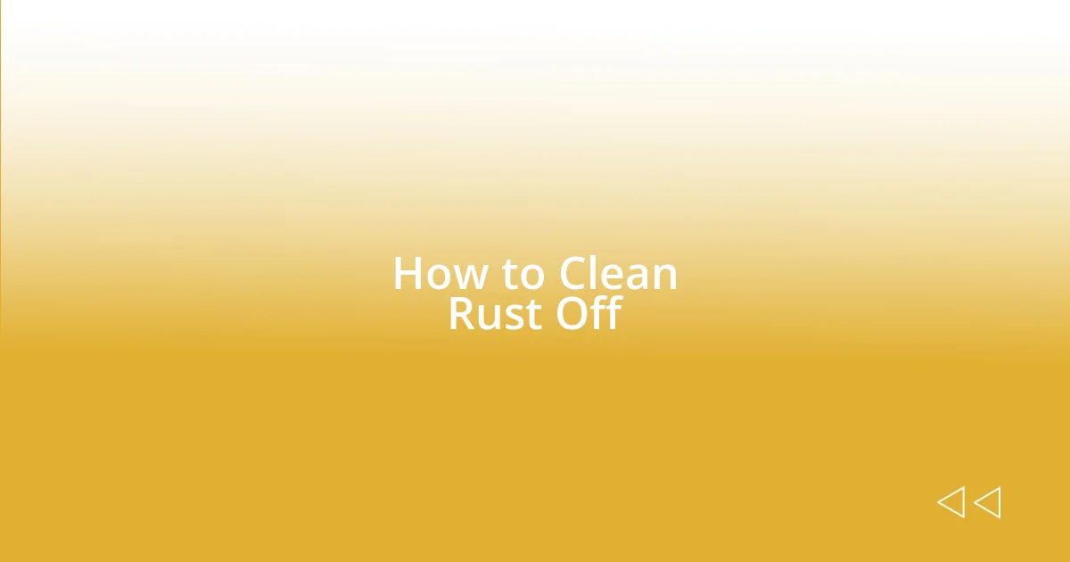 How to Clean Rust Off