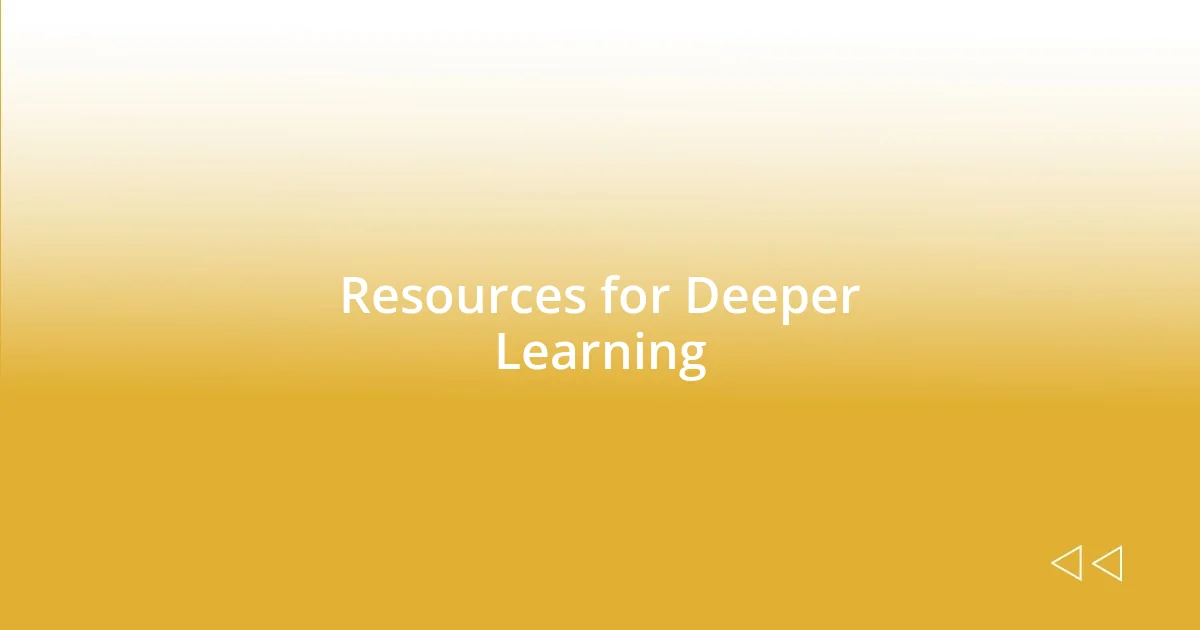 Resources for Deeper Learning