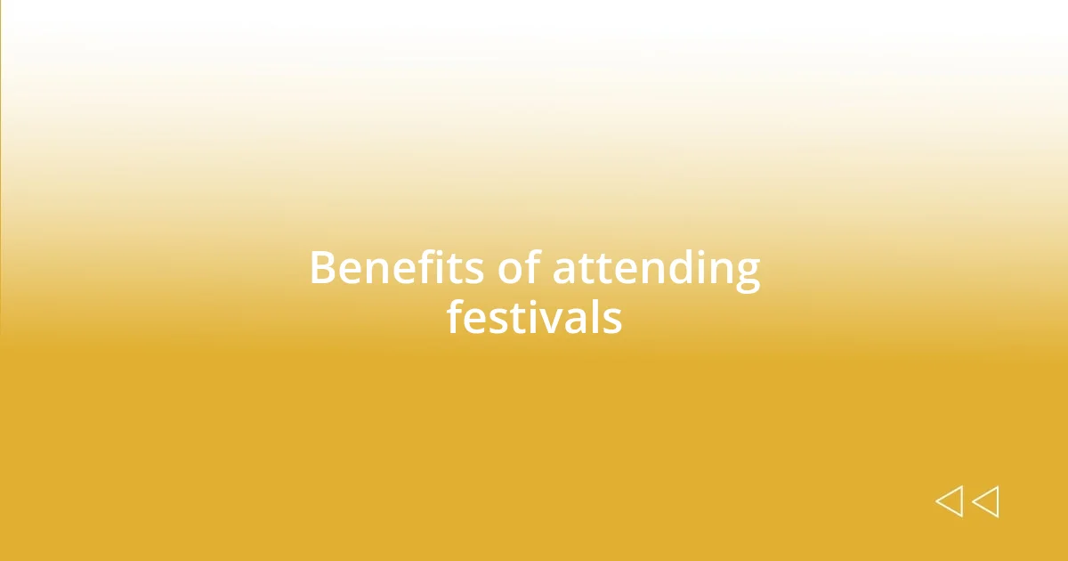 Benefits of attending festivals