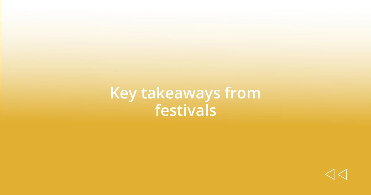 Key takeaways from festivals