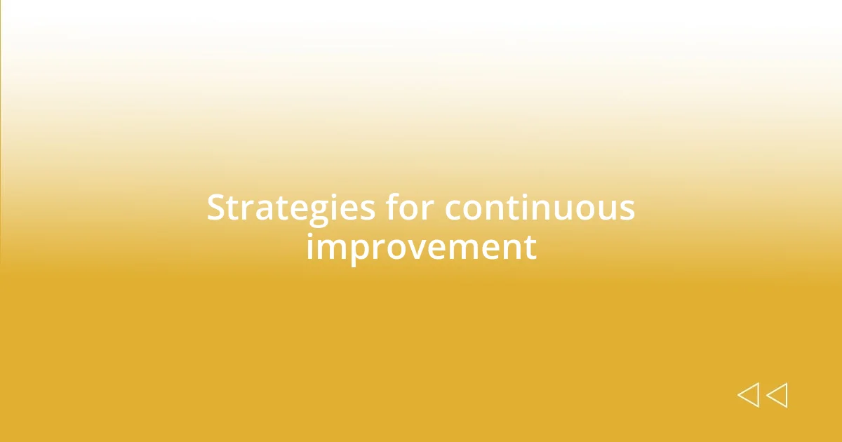 Strategies for continuous improvement