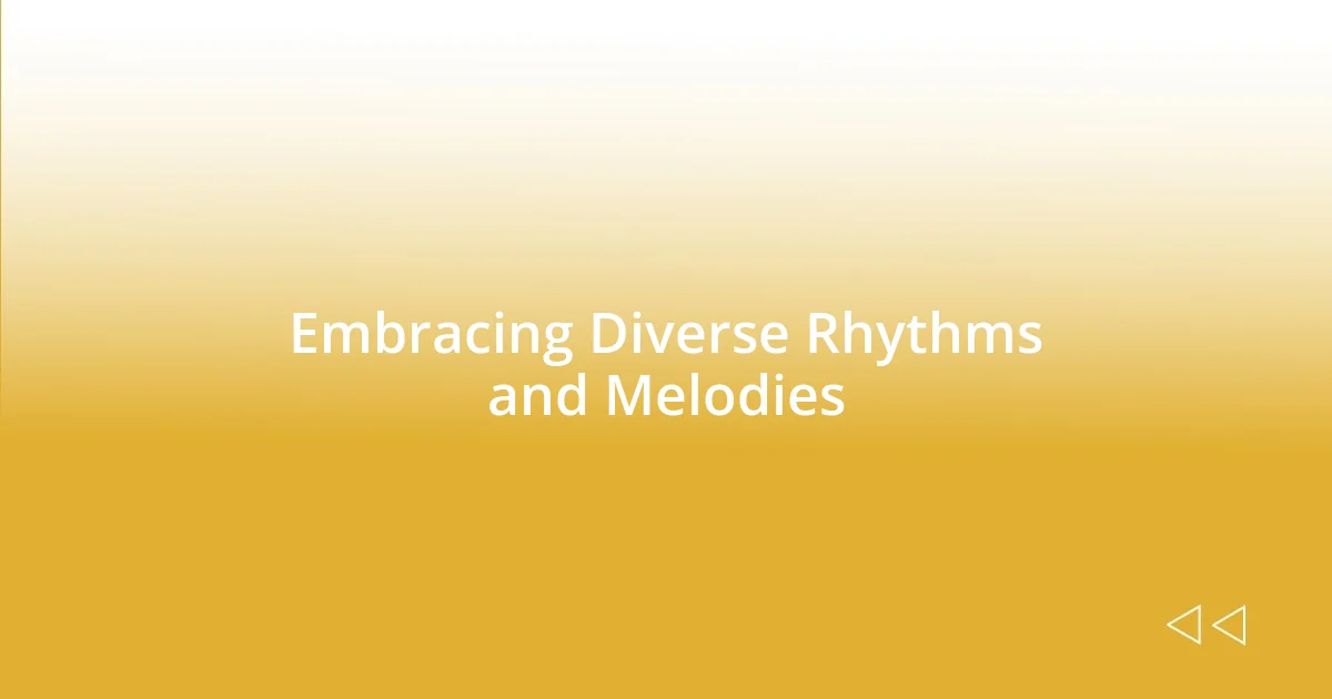 Embracing Diverse Rhythms and Melodies