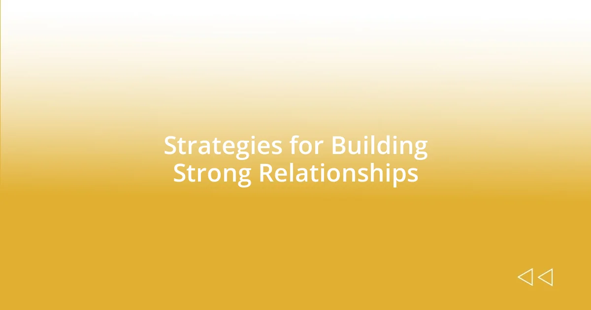 Strategies for Building Strong Relationships