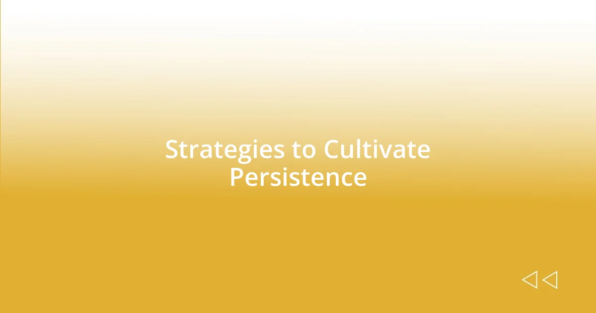 Strategies to Cultivate Persistence