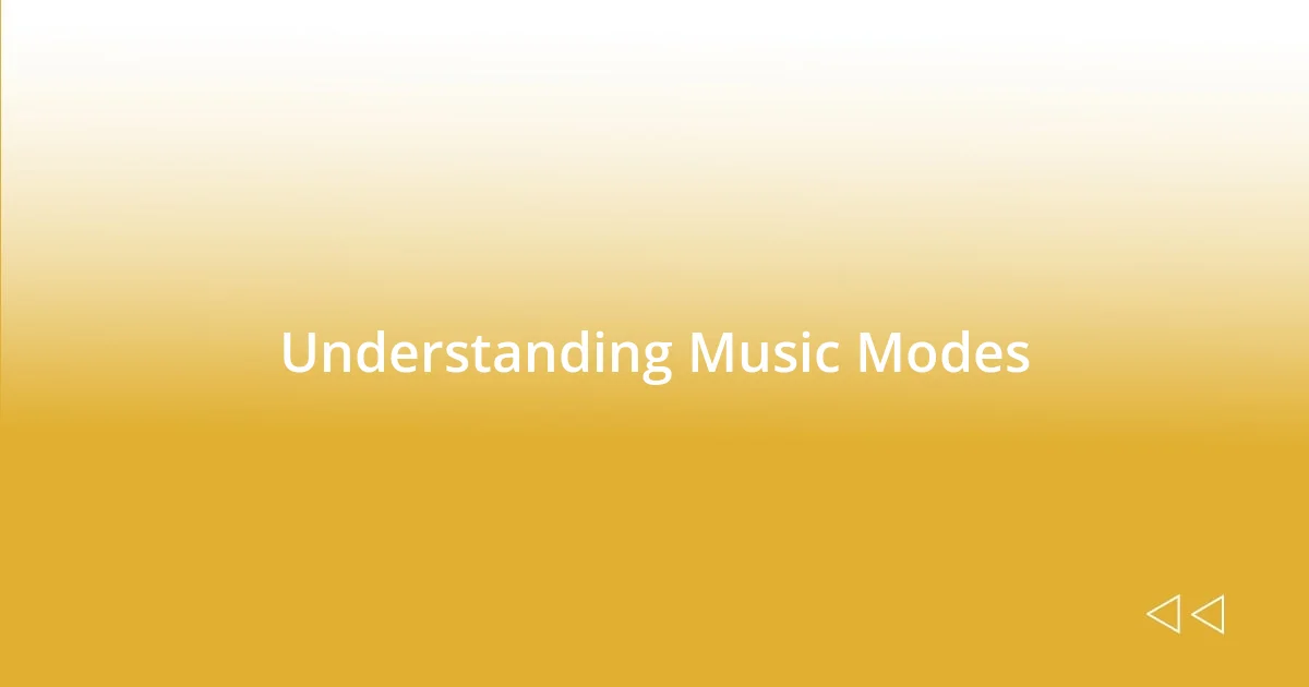 Understanding Music Modes