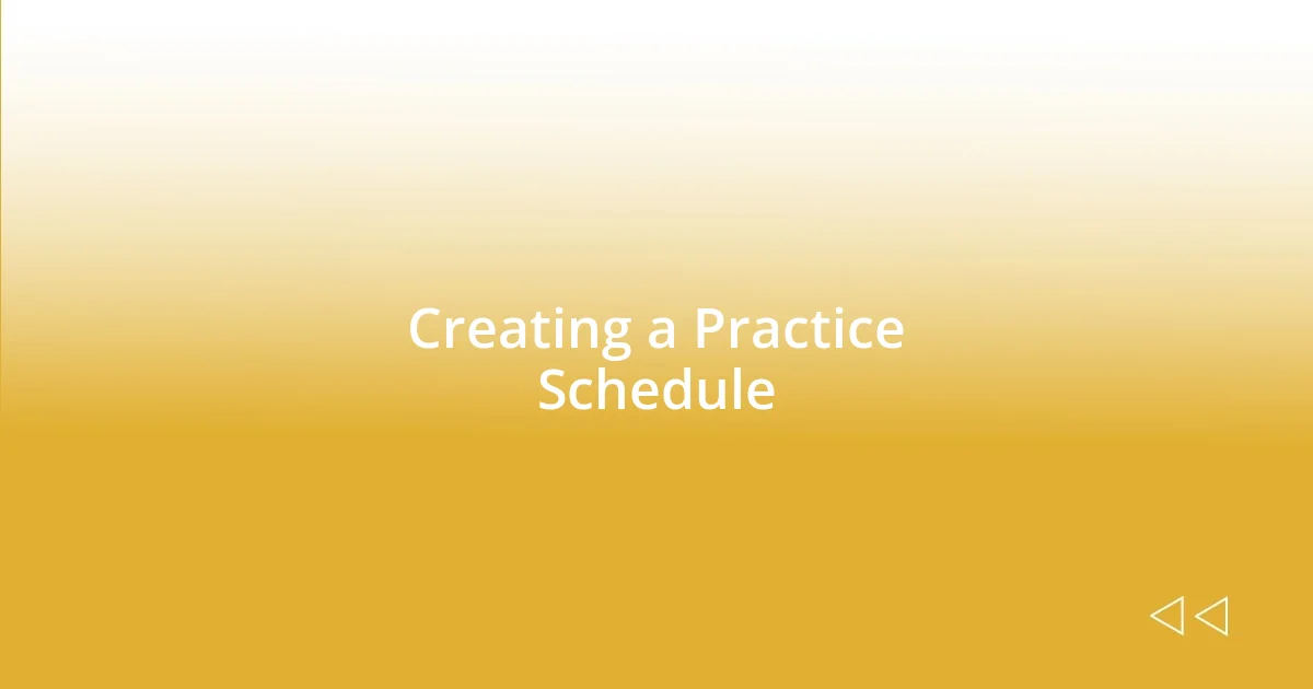 Creating a Practice Schedule