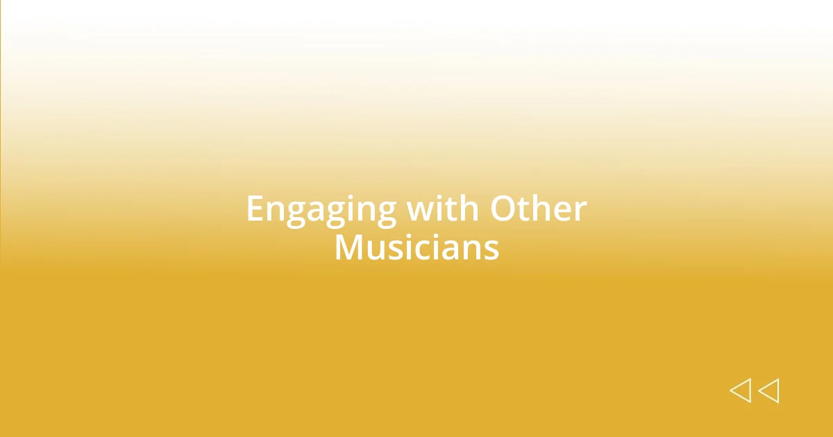 Engaging with Other Musicians