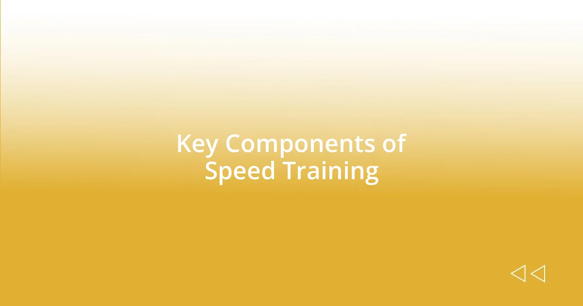 Key Components of Speed Training