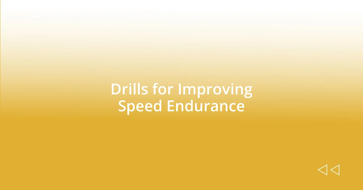 Drills for Improving Speed Endurance