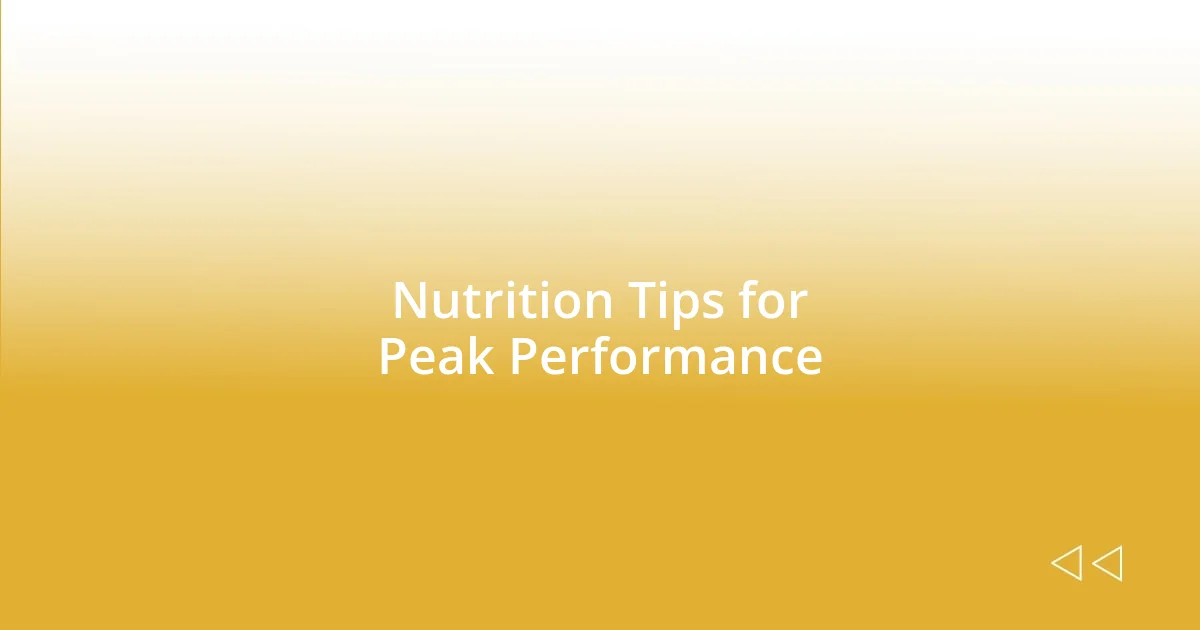 Nutrition Tips for Peak Performance