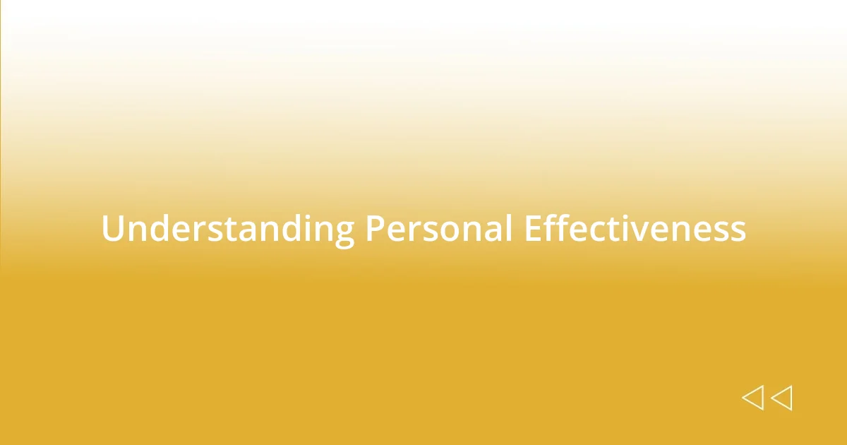 Understanding Personal Effectiveness