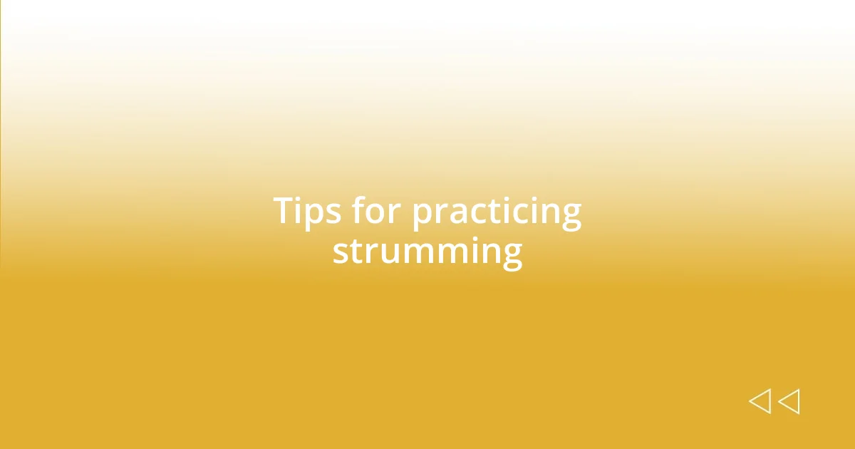 Tips for practicing strumming