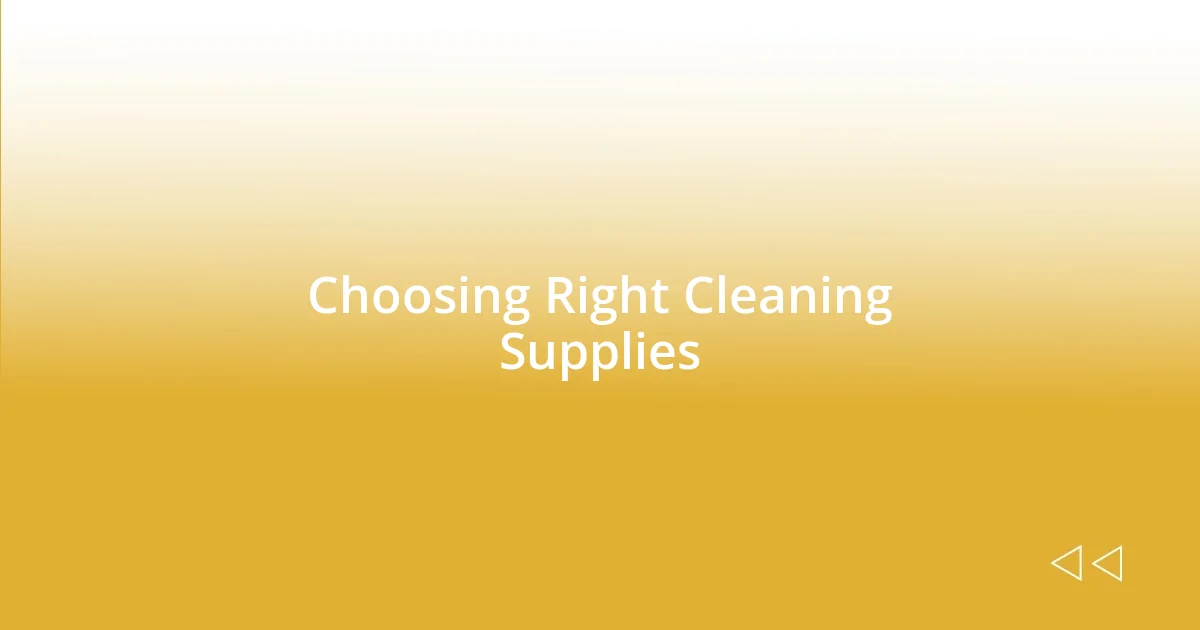 Choosing Right Cleaning Supplies