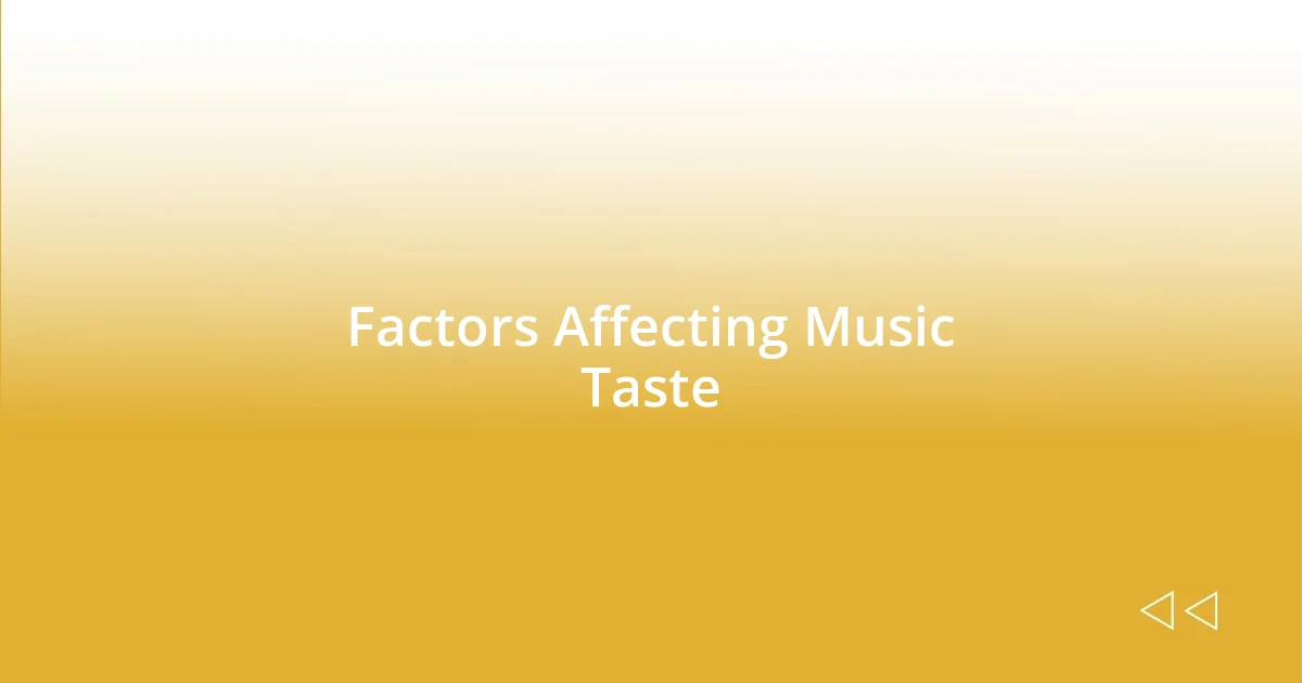 Factors Affecting Music Taste