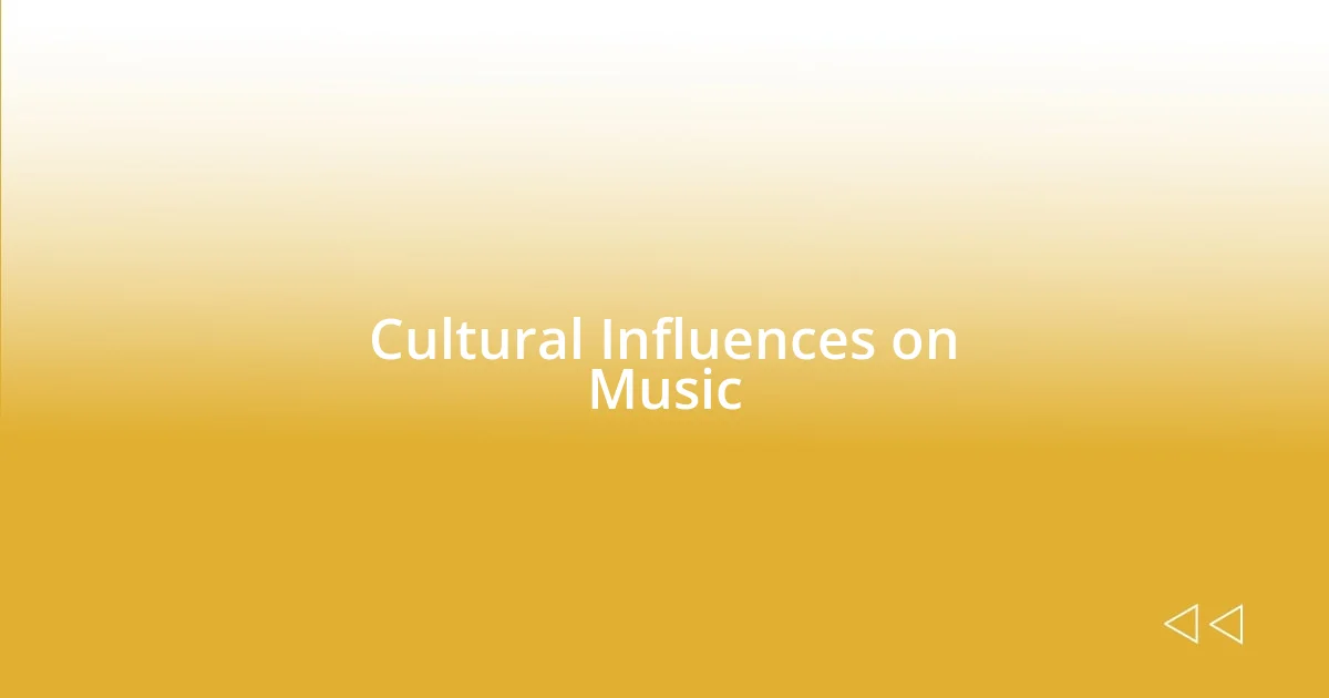 Cultural Influences on Music