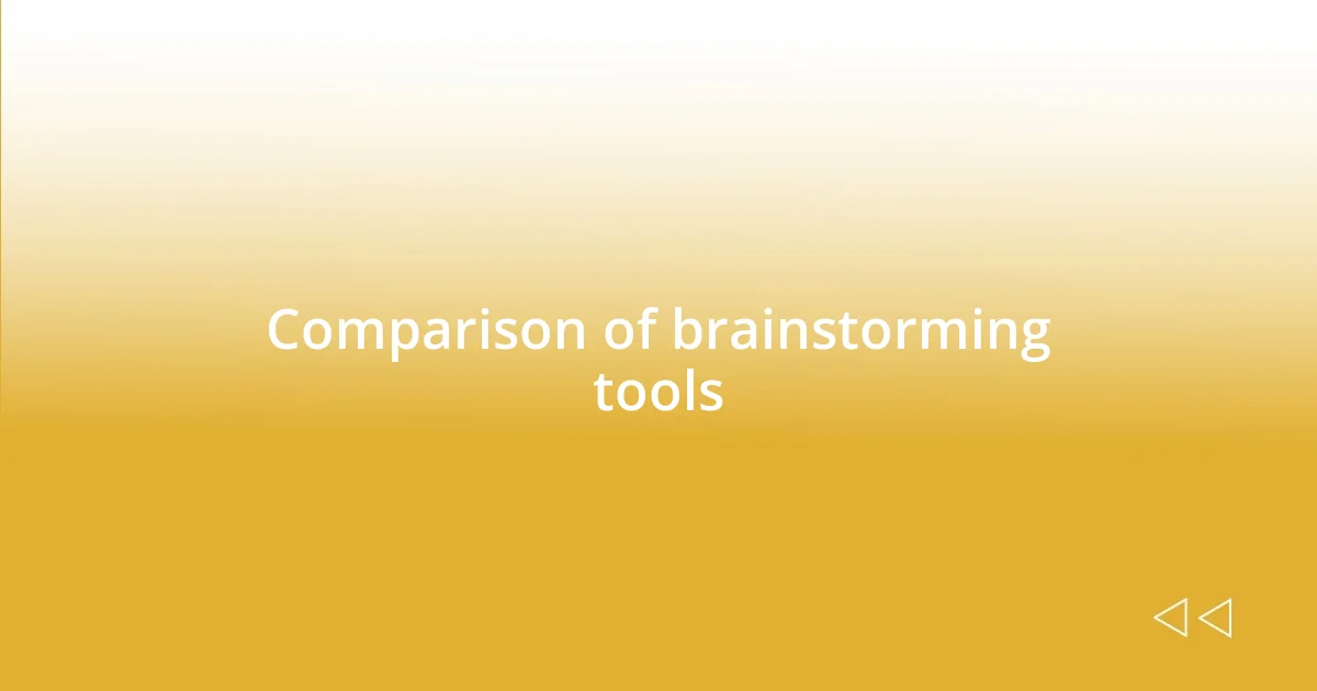 Comparison of brainstorming tools