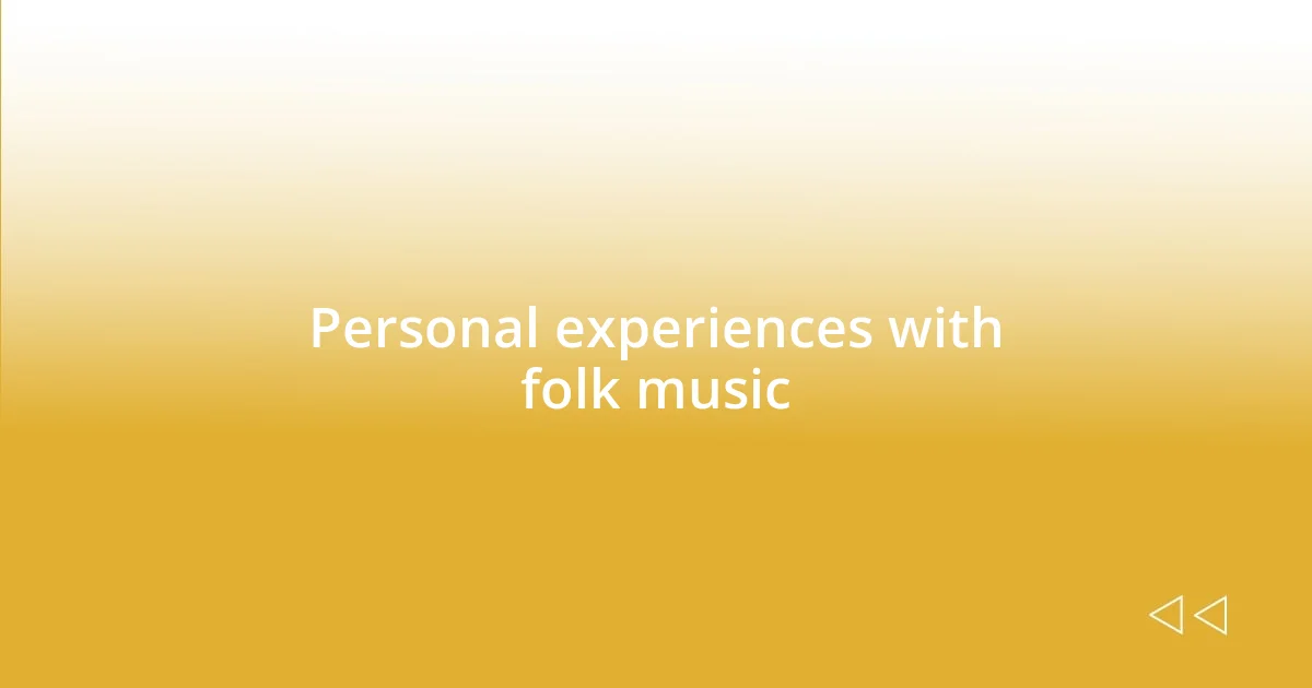 Personal experiences with folk music