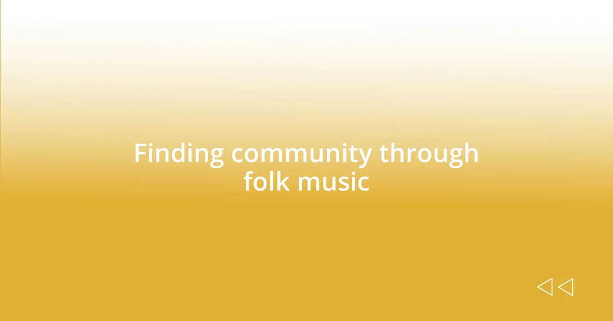 Finding community through folk music