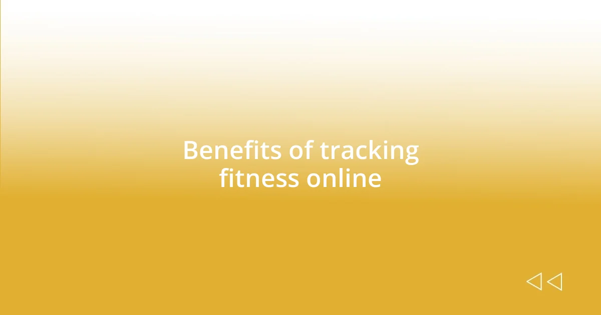 Benefits of tracking fitness online