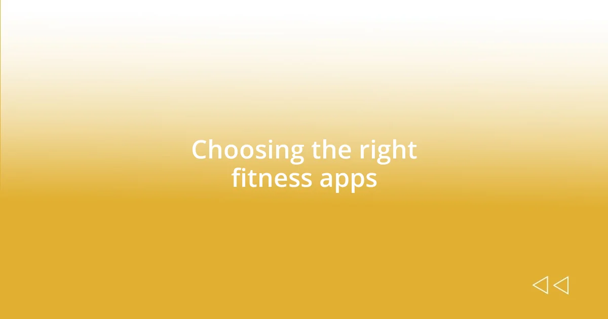 Choosing the right fitness apps